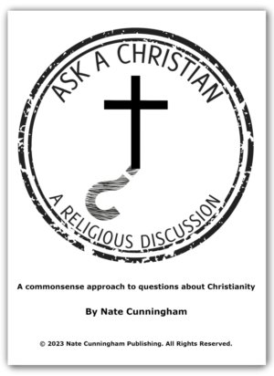 Front cover of Ask A Christian (A Religious Discussion) by Nate Cunningham, a 2023 paperback with a black cross and circular stamp design. This Christian apologetics book offers biblical answers for believers and skeptics, written by the Ask A Christian Podcast host.