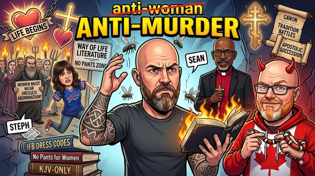 Is Abortion Murder? Orthobros, Biblical Canon & IFB Dress Codes